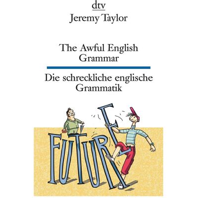 DTV The Awful English Grammar Die schreckliche englische Grammatik, Schulbücher von Jeremy Taylor DTV The Awful English Grammar Die schreckliche englische Grammatik, Schulbücher von Jeremy Taylor