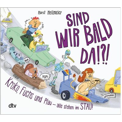 DTV Hellmeier:Sind wir bald da?, Kinderbücher von Horst Hellmeier DTV Hellmeier:Sind wir bald da?, Kinderbücher von Horst Hellmeier