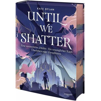 HarperCollins Until We Shatter, Kinderbücher von Kate Dylan, Katharina Diestelmeier HarperCollins Until We Shatter, Kinderbücher von Kate Dylan, Katharina Diestelmeier