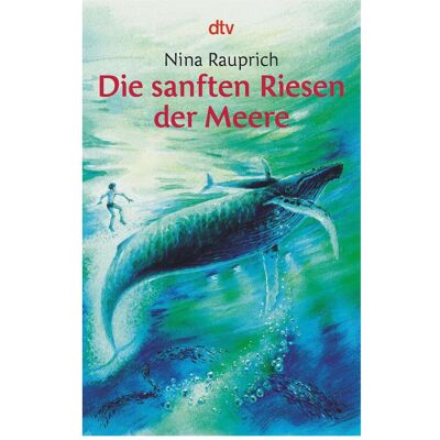 DTV Die sanften Riesen der Meere, Kinderbücher von Nina Rauprich, Irmtraut Teltau DTV Die sanften Riesen der Meere, Kinderbücher von Nina Rauprich, Irmtraut Teltau