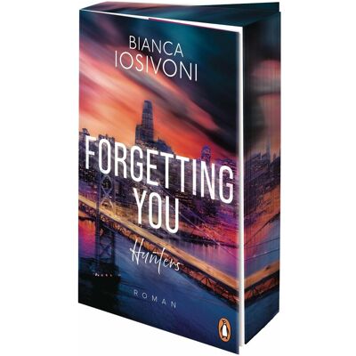 Penguin Hunters - Forgetting You, Belletristik von Bianca Iosivoni Penguin Hunters - Forgetting You, Belletristik von Bianca Iosivoni