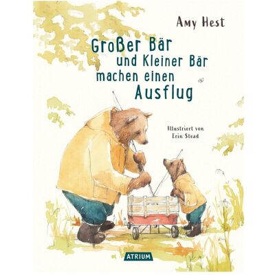 Atrium Grosser Bär und kleiner Bär machen einen Ausflug, Kinderbücher von Amy Hest, Erin Stead Atrium Grosser Bär und kleiner Bär machen einen Ausflug, Kinderbücher von Amy Hest, Erin Stead