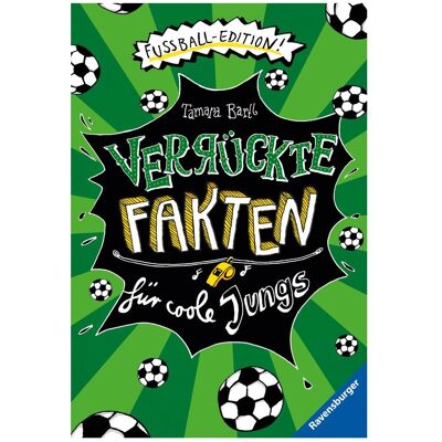 Ravensburger Verrückte Fakten für coole Jungs. Fussball-Edition, Kinderbücher von Tamara Bartl, Pascal Nöldner, Falko Honnen Ravensburger Verrückte Fakten für coole Jungs. Fussball-Edition, Kinderbücher von Tamara Bartl, Pascal Nöldner, Falko Honnen