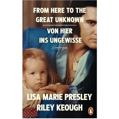 Penguin Hardcover From Here to the Great Unknown - Von hier ins Ungewisse, Sachbücher von Riley Keough, Lisa Marie Presley, Henriette Zeltner-Shane, Sylvia Bieker Penguin Hardcover From Here to the Great Unknown - Von hier ins Ungewisse, Sachbücher von Riley Keough, Lisa Marie Presley, Henriette Zeltner-Shane, Sylvia Bieker