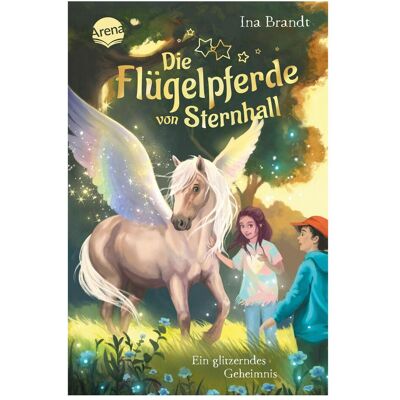 Arena Die Flügelpferde von Sternhall (2). Ein glitzerndes Gehe..., Hörbücher von Ina Brandt, Sonja Rörig Arena Die Flügelpferde von Sternhall (2). Ein glitzerndes Gehe..., Hörbücher von Ina Brandt, Sonja Rörig