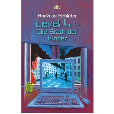DTV Level 4 Die Stadt der Kinder, Kinderbücher von Andreas Schlüter DTV Level 4 Die Stadt der Kinder, Kinderbücher von Andreas Schlüter