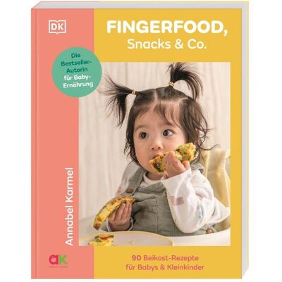 Dorling Kindersley Fingerfood, Snacks & Co., Ratgeber von Susanne Keller, Annabel Karmel Dorling Kindersley Fingerfood, Snacks & Co., Ratgeber von Susanne Keller, Annabel Karmel