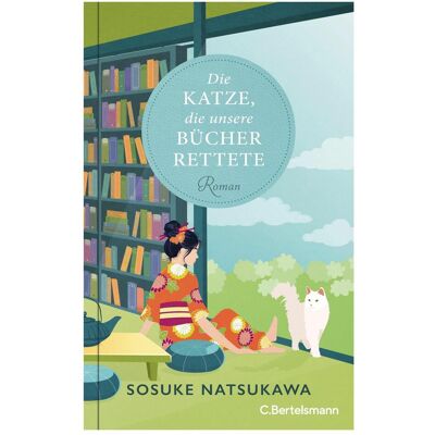 Penguin Random House Die Katze, die unsere Bücher rettete, Belletristik von Sosuke Natsukawa Penguin Random House Die Katze, die unsere Bücher rettete, Belletristik von Sosuke Natsukawa