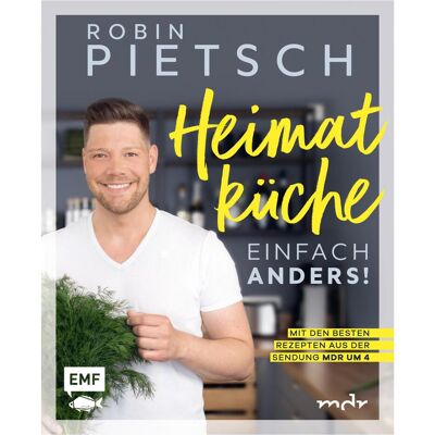 Edition Fischer Heimatküche einfach anders!, Ratgeber von Robin Pietsch Edition Fischer Heimatküche einfach anders!, Ratgeber von Robin Pietsch