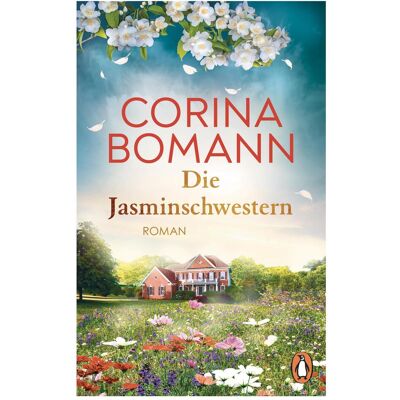 Penguin Random House Die Jasminschwestern, Belletristik von Corina Bomann Penguin Random House Die Jasminschwestern, Belletristik von Corina Bomann
