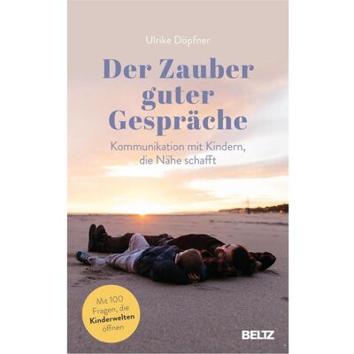 Beltz Der Zauber guter Gespräche, Ratgeber von Ulrike Döpfner Beltz Der Zauber guter Gespräche, Ratgeber von Ulrike Döpfner