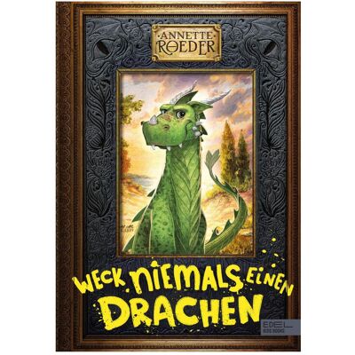 Edel Weck niemals einen Drachen, Kinderbücher von Max Meinzold, Annette Roeder Edel Weck niemals einen Drachen, Kinderbücher von Max Meinzold, Annette Roeder
