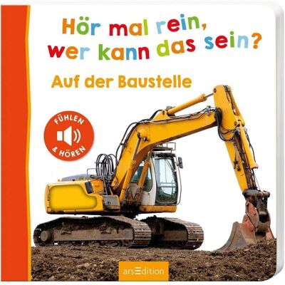 Ars Edition, Babybücher, Hör mal rein, wer kann das sein? – Auf der Baustelle (Deutsch) Ars Edition, Babybücher, Hör mal rein, wer kann das sein? – Auf der Baustelle (Deutsch)