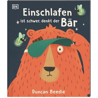 Dorling Kindersley Einschlafen ist schwer, denkt der Bär, Kinderbücher von Duncan Beedie Dorling Kindersley Einschlafen ist schwer, denkt der Bär, Kinderbücher von Duncan Beedie