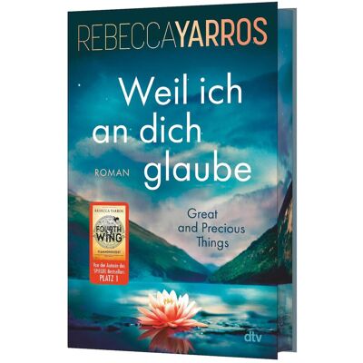 DTV Weil ich an dich glaube – Great and Precious Things, Belletristik von Ilse Rothfuss, Rebecca Yarros DTV Weil ich an dich glaube – Great and Precious Things, Belletristik von Ilse Rothfuss, Rebecca Yarros