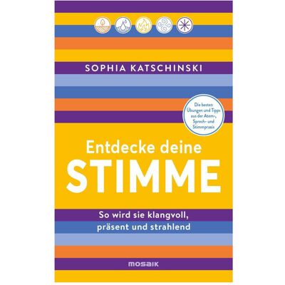 Mosaik Entdecke deine Stimme, Ratgeber von Sophia Katschinski Mosaik Entdecke deine Stimme, Ratgeber von Sophia Katschinski