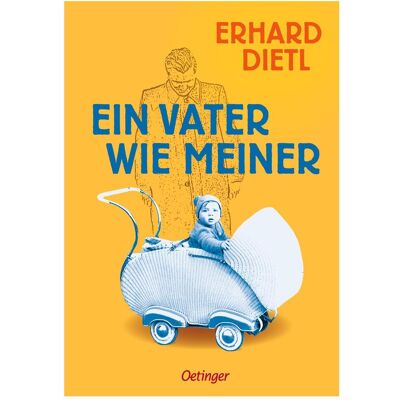Oetinger Ein Vater wie meiner, Fachbücher von Erhard Dietl Oetinger Ein Vater wie meiner, Fachbücher von Erhard Dietl