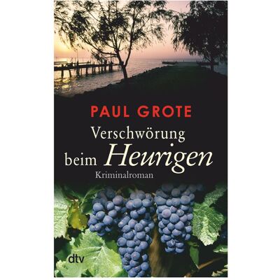 DTV Verschwörung beim Heurigen, Belletristik von Paul Grote DTV Verschwörung beim Heurigen, Belletristik von Paul Grote