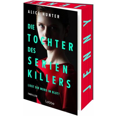 Lübbe Die Tochter des Serienkillers, Belletristik von Alice Hunter Lübbe Die Tochter des Serienkillers, Belletristik von Alice Hunter