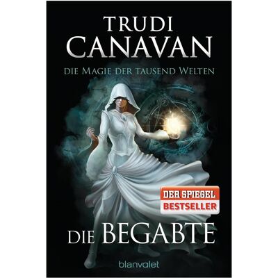 Blanvalet Die Magie der tausend Welten - Die Begabte, Belletristik von Trudi Canavan Blanvalet Die Magie der tausend Welten - Die Begabte, Belletristik von Trudi Canavan