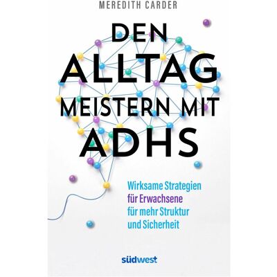 Südwest, Ratgeber, Den Alltag meistern mit ADHS (Deutsch, Softcover, Meredith Carder) Südwest, Ratgeber, Den Alltag meistern mit ADHS (Deutsch, Softcover, Meredith Carder)
