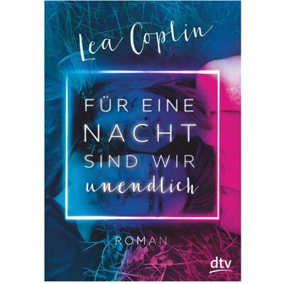 DTV Für eine Nacht sind wir unendlich, Belletristik von Lea Coplin DTV Für eine Nacht sind wir unendlich, Belletristik von Lea Coplin