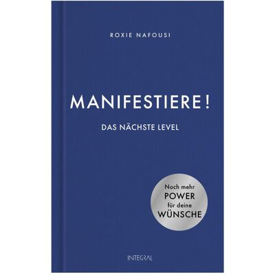 Integral Manifestiere! Das nächste Level, Ratgeber von Roxie Nafousi Integral Manifestiere! Das nächste Level, Ratgeber von Roxie Nafousi