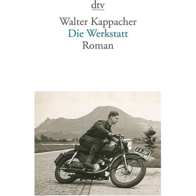 DTV Die Werkstatt, Belletristik von Walter Kappacher DTV Die Werkstatt, Belletristik von Walter Kappacher
