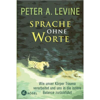 Kösel Sprache ohne Worte, Fachbücher von Peter A. Levine Kösel Sprache ohne Worte, Fachbücher von Peter A. Levine