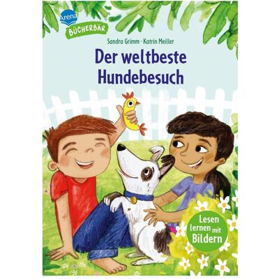 Arena Der weltbeste Hundebesuch, Kinderbücher von Sandra Grimm, Katrin Meiller Arena Der weltbeste Hundebesuch, Kinderbücher von Sandra Grimm, Katrin Meiller