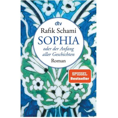 DTV Sophia oder der Anfang aller Geschichten, Belletristik von Rafik Schami DTV Sophia oder der Anfang aller Geschichten, Belletristik von Rafik Schami