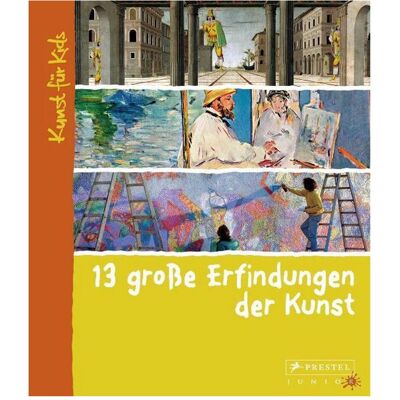 Prestel 13 grosse Erfindungen der Kunst, Kinderbücher von Florian Heine Prestel 13 grosse Erfindungen der Kunst, Kinderbücher von Florian Heine
