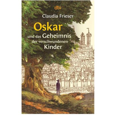 DTV Oskar und das Geheimnis der verschwundenen Kinder, Kinderbücher von Claudia Frieser DTV Oskar und das Geheimnis der verschwundenen Kinder, Kinderbücher von Claudia Frieser