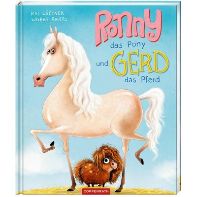 Coppenrath Ronny, das Pony, und Gerd, das Pferd, Kinderbücher von Wiebke Rauers, Kai Lüftner Coppenrath Ronny, das Pony, und Gerd, das Pferd, Kinderbücher von Wiebke Rauers, Kai Lüftner