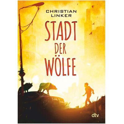 DTV Stadt der Wölfe, Kinderbücher von Christian Linker DTV Stadt der Wölfe, Kinderbücher von Christian Linker