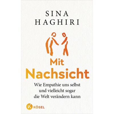 Kösel Mit Nachsicht, Ratgeber von Sina Haghiri Kösel Mit Nachsicht, Ratgeber von Sina Haghiri