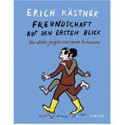 Atrium Freundschaft auf den ersten Blick, Belletristik von Erich Kästner Atrium Freundschaft auf den ersten Blick, Belletristik von Erich Kästner