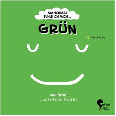 Sophie Verlag, Babybücher, Manchmal fühle ich mich Grün (Deutsch) Sophie Verlag, Babybücher, Manchmal fühle ich mich Grün (Deutsch)