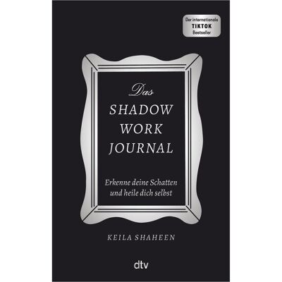 DTV Das Shadow Work Journal, Ratgeber von Annika Tschöpe, Keila Shaheen DTV Das Shadow Work Journal, Ratgeber von Annika Tschöpe, Keila Shaheen