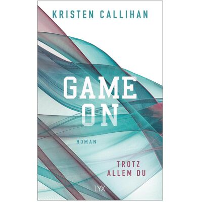 Lübbe Game on - Trotz allem du, Belletristik von Kristen Callihan Lübbe Game on - Trotz allem du, Belletristik von Kristen Callihan