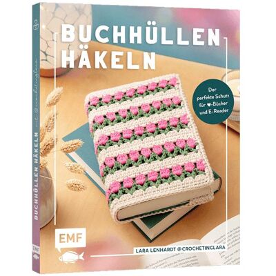 Edition Fischer Buchhüllen häkeln - mit @crochetinglara, Ratgeber von Lara Lenhardt Edition Fischer Buchhüllen häkeln - mit @crochetinglara, Ratgeber von Lara Lenhardt