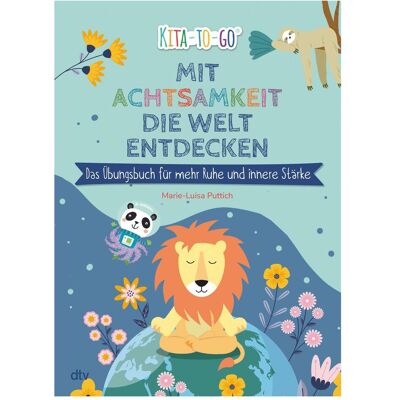 DTV Mit Achtsamkeit die Welt entdecken – Das Übungsbuch für mehr Ruhe und innere Stärke, Kinderbücher von Marie-Luisa Puttich DTV Mit Achtsamkeit die Welt entdecken – Das Übungsbuch für mehr Ruhe und innere Stärke, Kinderbücher von Marie-Luisa Puttich