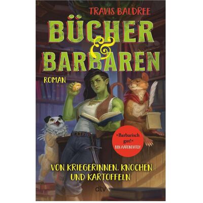 DTV Bücher und Barbaren, Belletristik von Travis Baldree DTV Bücher und Barbaren, Belletristik von Travis Baldree