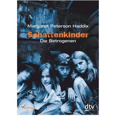 DTV Schattenkinder 2. Die Betrogenen, Kinderbücher von Margaret Peterson Haddix, Bettina Münch DTV Schattenkinder 2. Die Betrogenen, Kinderbücher von Margaret Peterson Haddix, Bettina Münch