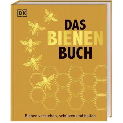 Dorling Kindersley Das Bienen Buch, Ratgeber von Judy Earl, Bill Fitzmaurice, Emma Sarah Tennant, Emma Tennant, Steve Alton, Fergus Chadwick Dorling Kindersley Das Bienen Buch, Ratgeber von Judy Earl, Bill Fitzmaurice, Emma Sarah Tennant, Emma Tennant, Steve Alton, Fergus Chadwick