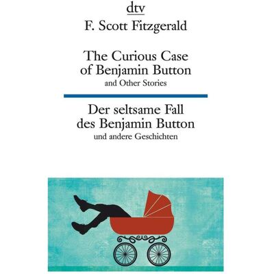 DTV The Curious Case of Benjamin Button / Der seltsame Fall des Benjamin Button, Belletristik von F. Scott Fitzgerald, Lutz-W. Wolff DTV The Curious Case of Benjamin Button / Der seltsame Fall des Benjamin Button, Belletristik von F. Scott Fitzgerald, Lutz-W. Wolff