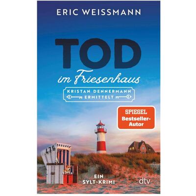DTV Tod im Friesenhaus, Belletristik von Eric Weißmann DTV Tod im Friesenhaus, Belletristik von Eric Weißmann