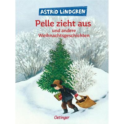 Oetinger Pelle zieht aus und andere Weihnachtsgeschichten, Kinderbücher von Astrid Lindgren Oetinger Pelle zieht aus und andere Weihnachtsgeschichten, Kinderbücher von Astrid Lindgren