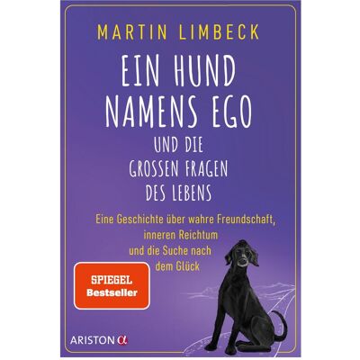 Ariston Ratgeber, Ein Hund namens Ego und die grossen Fragen des Lebens (Deutsch, Martin Limbeck) Ariston Ratgeber, Ein Hund namens Ego und die grossen Fragen des Lebens (Deutsch, Martin Limbeck)