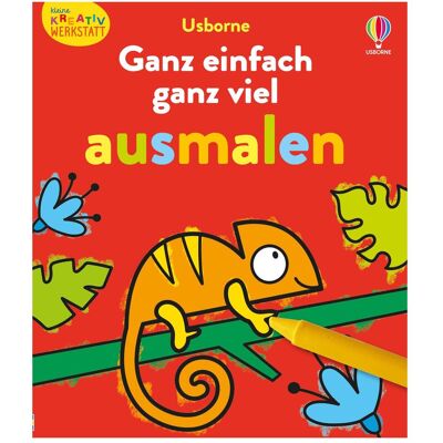Usborne Publishing Kleine Kreativ-Werkstatt: Ganz einfach ganz viel ausmalen Usborne Publishing Kleine Kreativ-Werkstatt: Ganz einfach ganz viel ausmalen